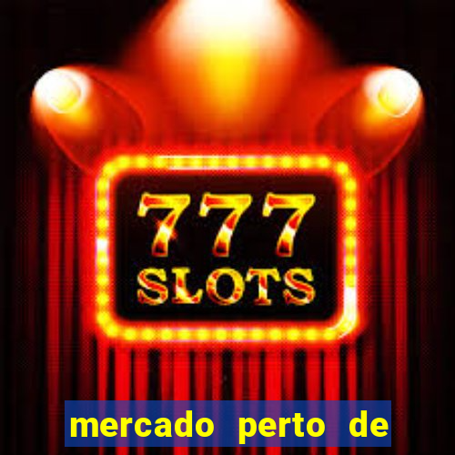 mercado perto de mim open now